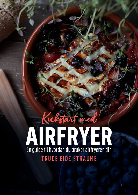 Kickstart med Airfryer – En komplett guide for nybegynnere og entusiaster