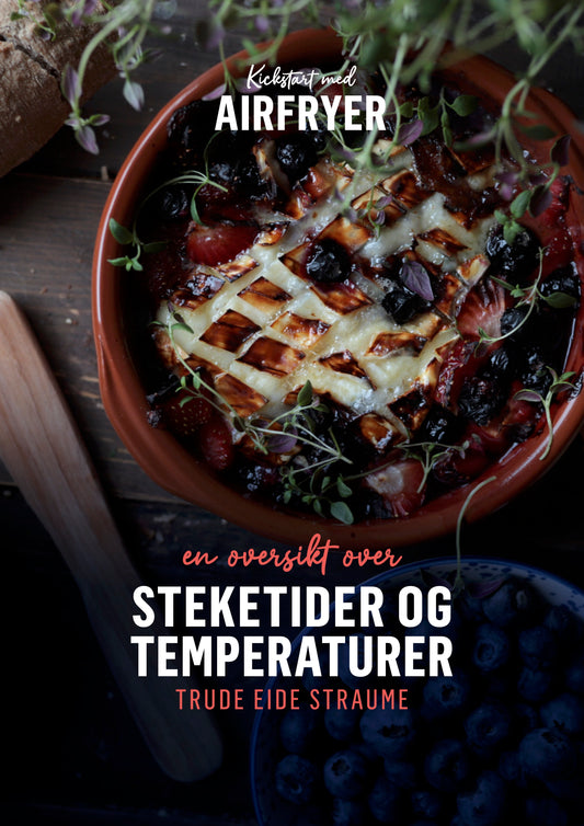 Kickstart med Airfryer - Steketider og Temperaturer